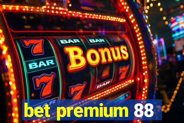 bet premium 88